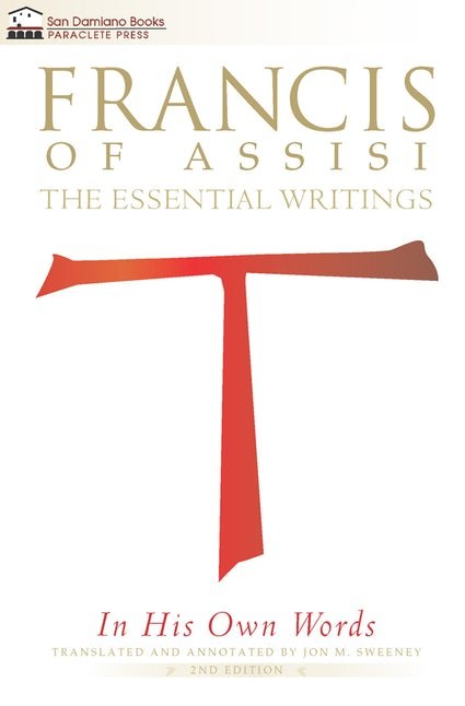 Francis of Assisi in His Own Words:The Essential Writings 2nd Edition