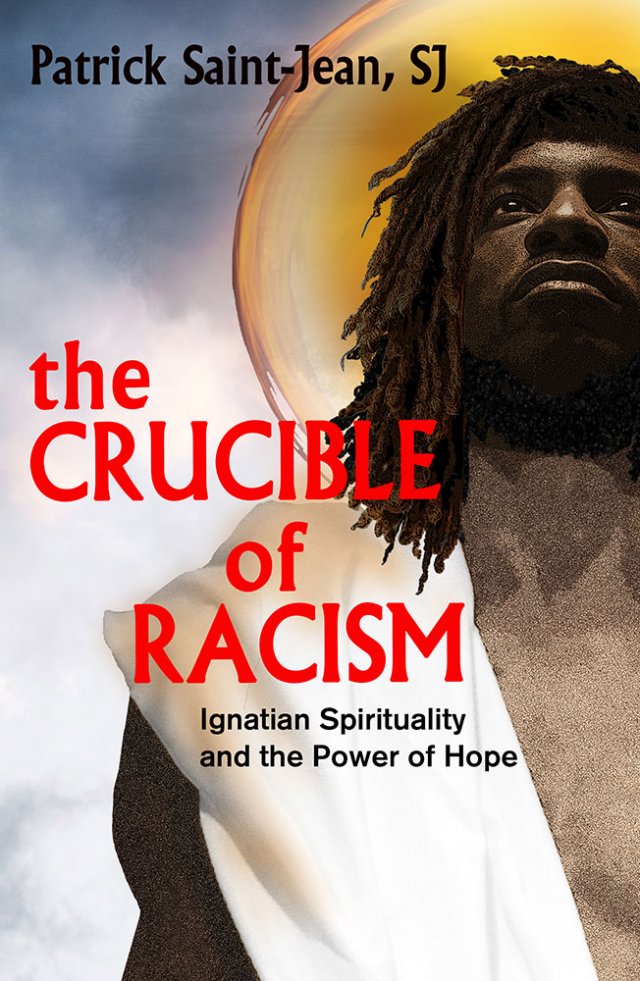 Crucible of Racism: Ignatian Spirituality and the Power of Hope