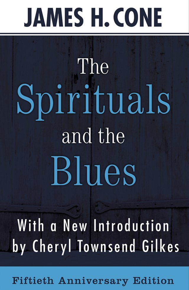 Spirituals and the Blues: 50th Anniversary Edition