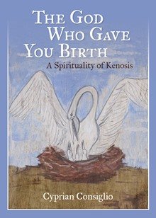 God Who Gave You Birth: A Spirituality of Kenosis