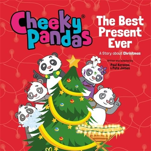 Cheeky Pandas: The Best Present Ever - A Story about Christmas 