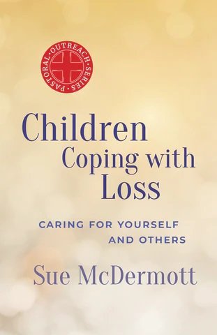 Children Coping with Loss: Caring for yourself and others