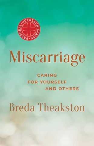 Miscarriage: Caring for yourself and others