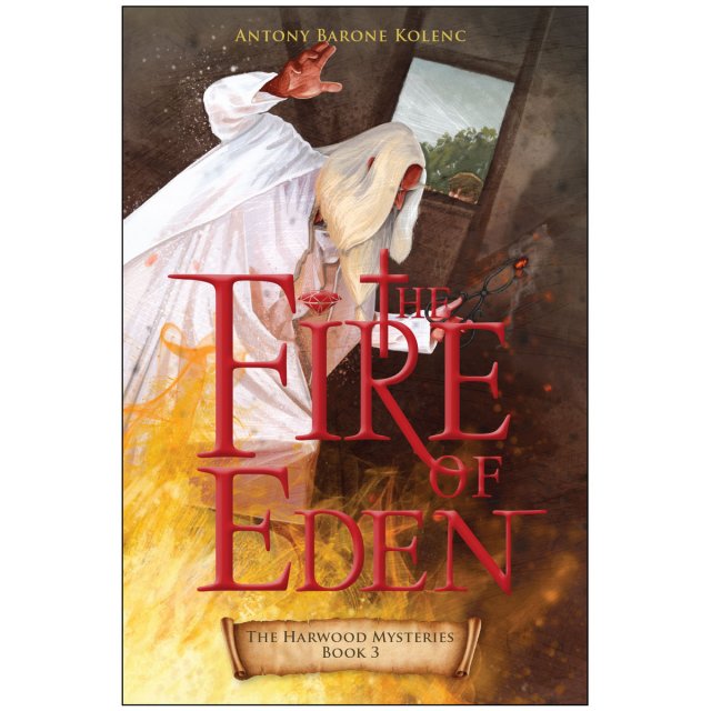 Fire of Eden - The Harwood Mysteries, Book 3