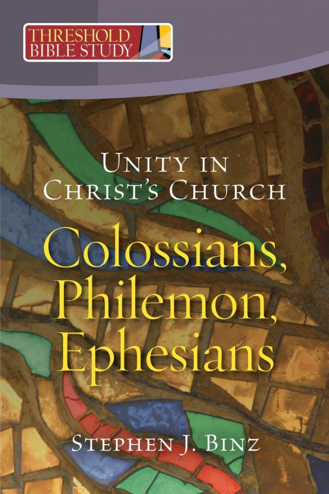 Unity in Christ's Church:  Colossians, Philemon, Ephesians Threshold Bible Study