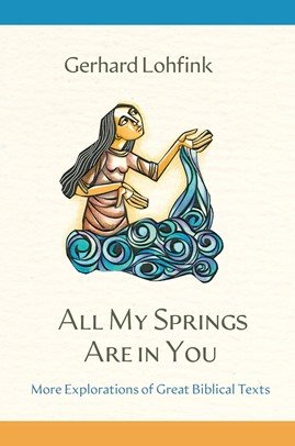 All My Springs Are in You: More Explorations of Great Biblical Texts
