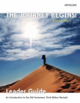 Journey Begins An Introduction to the Old Testament Third Edition Leader Guide
