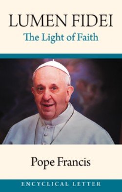 Omvendt prototype genopretning Lumen Fidei The Light of Faith First Encyclical Letter from Pope Francis |  Garratt Publishing