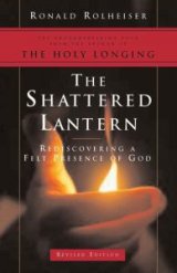 Shattered Lantern : Rediscovering a Felt Presence of God