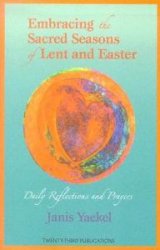 Embracing the Sacred Season : Scripture Reflection for Lent and Easter
