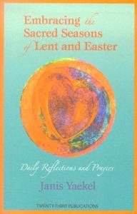 Embracing the Sacred Season : Scripture Reflection for Lent and Easter