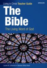Living in Christ The Bible: The Living Word of God Teacher Guide