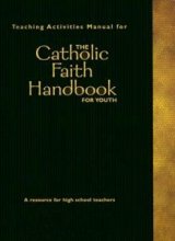Catholic Faith Handbook for Youth Teaching Activities Manual