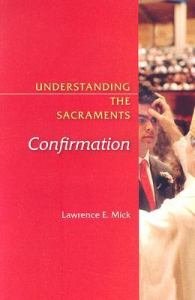 Understanding the Sacraments: Confirmation