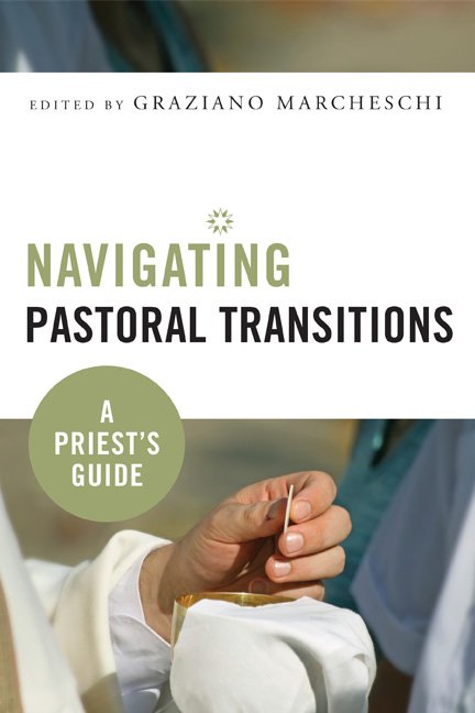 Navigating Pastoral Transitions A Priest's Guide