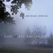 God of All Beginnings Liturgical Music for Choir and Assembly CD