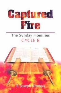 Captured Fire : The Sunday Homilies: Cycle B