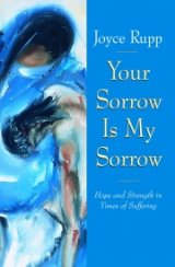 Your Sorrow Is My Sorrow : Hope and Strength in Times of Suffering