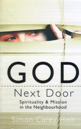 God Next Door: Spirituality and Mission In the Neighbourhood