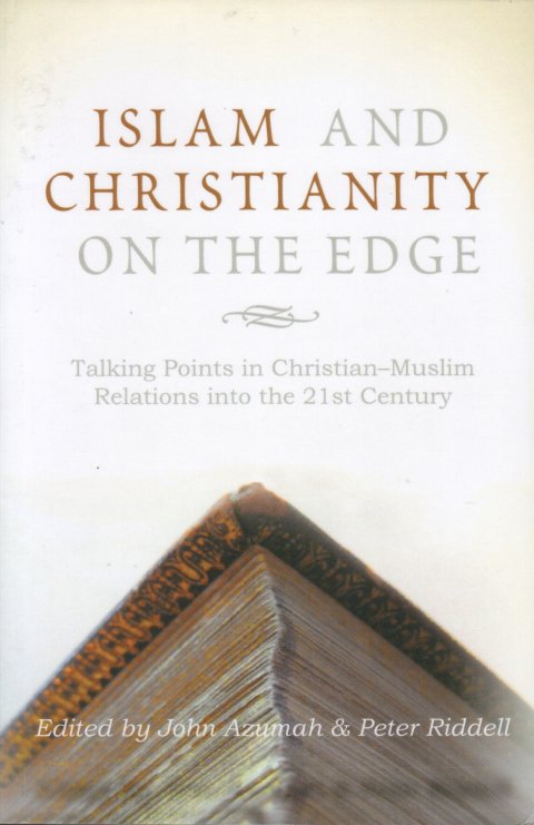 Islam and Christianity on the Edge: Talking Points in Christian-Muslim Relations in the 21st Century