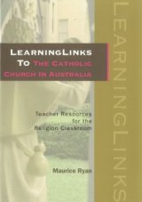 LearningLinks to the Catholic Church in Australia : Teacher Resources for the Religion Classroom