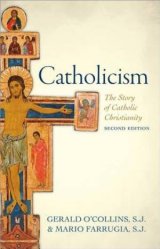 Catholicism The Story of Catholic Christianity 2nd Edition