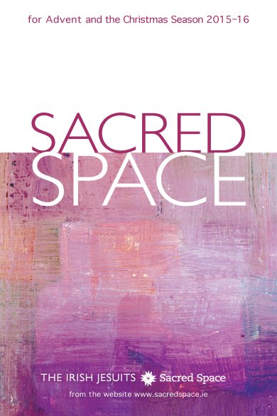 Sacred Space for Advent and the Christmas Season 2015 - 2016