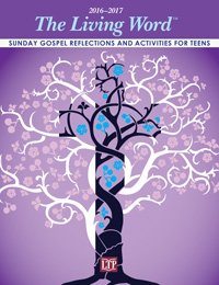 Living Word 2016 - 2017: Sunday Gospel Reflections and Activities for Teens