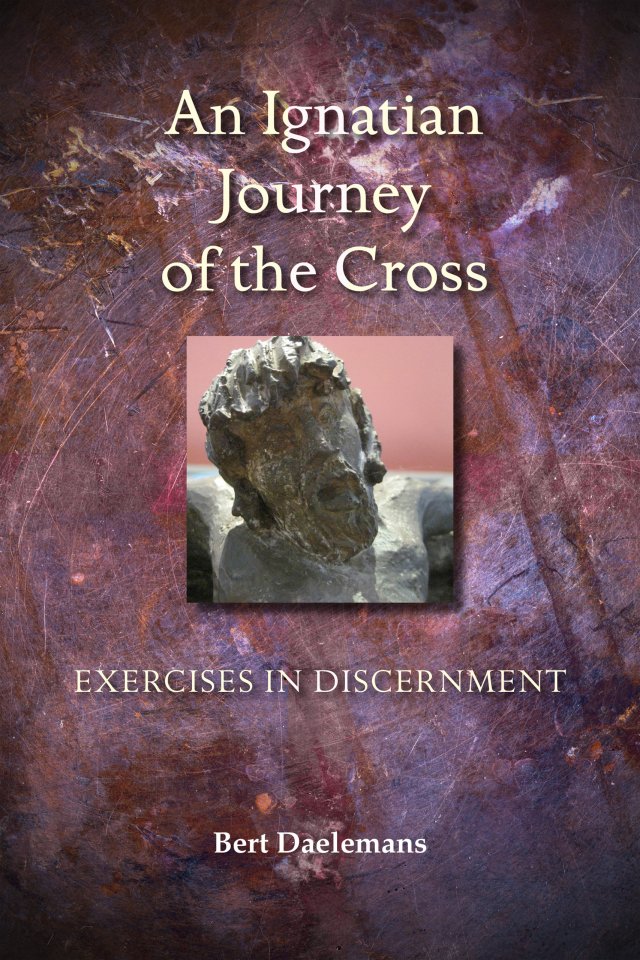 Ignatian Journey of the Cross Exercises in Discernment 