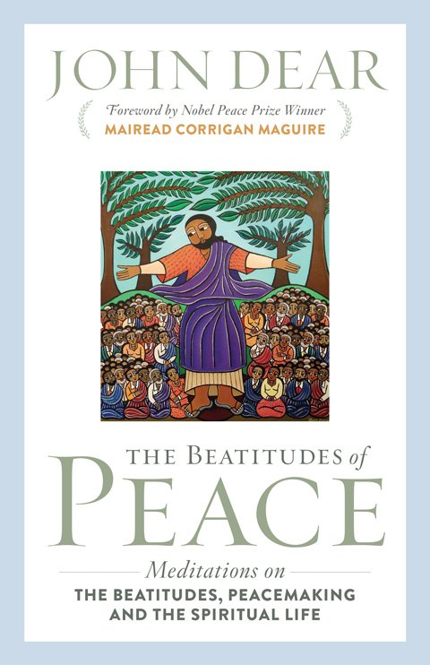Beatitudes of Peace: Meditations on the Beatitudes, Peacemaking and the Spiritual Life