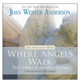 Where Angels Walk: True Stories of Heavenly Visitors - 25th Anniversary Edition