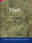 Mark: Reading the First Gospel Resources for the Religion Classroom