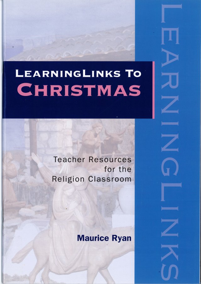 LearningLinks to Christmas : Teacher Resources for the Religion Classroom