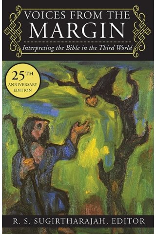 Voices from the Margin: Interpreting the Bible in the Third World 25th Anniversary Edition