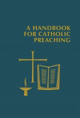 A Handbook for Catholic Preaching hardcover