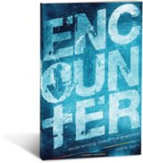 Encounter: Experiencing God in the Everyday, Student Workbook