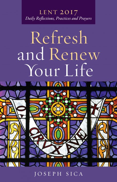 Refresh And Renew Your Life Daily Reflections Actions And Prayers Lent 2017 Garratt Publishing