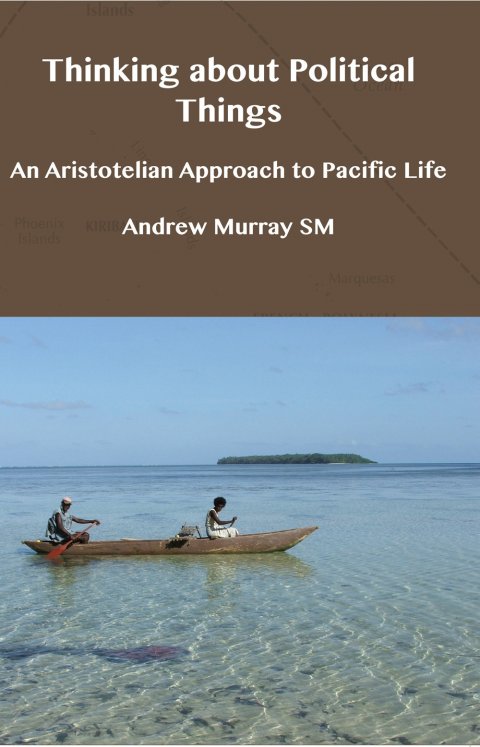 Thinking about Political Things: An Aristotelian Approach to Pacific Life (PAPERBACK) 