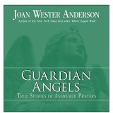 Guardian Angels : True Stories of Answered Prayers