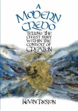 Modern Credo: Telling the Christ Story Within the Context of Creation