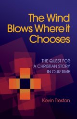 Wind Blows Where it Chooses: The Quest for a Christian Story in Our Time