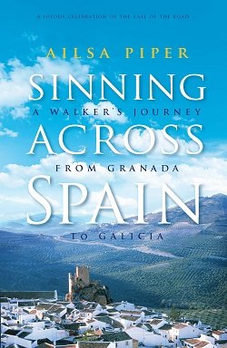 Sinning Across Spain: A Walker's Journey from Granada to Galicia