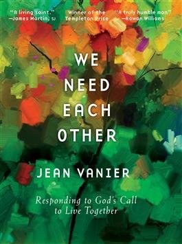 We Need Each Other: Responding to God’s Call to Live Together