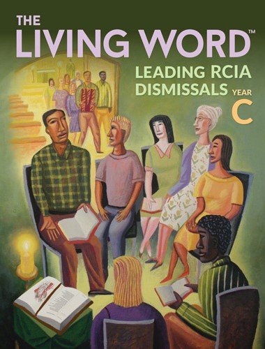 Living Word: Leading RCIA Dismissals, Year C