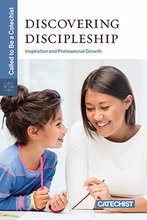Discovering Discipleship: Called to Be a Catechist Series