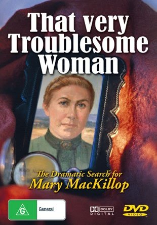 That Very Troublesome Woman The Dramatic search for Mary MacKillop DVD