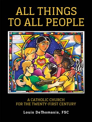 All Things to All People: A Catholic Church for the Twenty-First Century