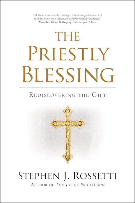 Priestly Blessing: Rediscovering the Gift 