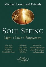 Soul Seeing: Light, Love, Forgiveness 