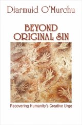 Beyond Original Sin: Recovering Humanity's Creative Urge 